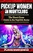 Pickup Women in Nightclubs: The Direct Game Guide to the Nightlife Scene (Player Mastermind)