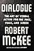 Dialogue: The Art of Verbal Action for Page, Stage, and Screen
