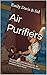 Air Purifiers: The Complete...