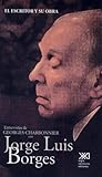 El escritor y su obra. Entrevistas de Georges Charbonnier con Jorge Luis Borges