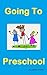 Going to Preschool: Book 1 - A Social Narrative to Help Ease Your Child’s Transition into Preschool (Girl Edition / Picture Books / Children's Books / Preschool Book / Ages 2 - 4)