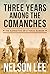 Three Years Among the Comanches The Narrative of Nelson Lee, Texas Ranger by Nelson Lee