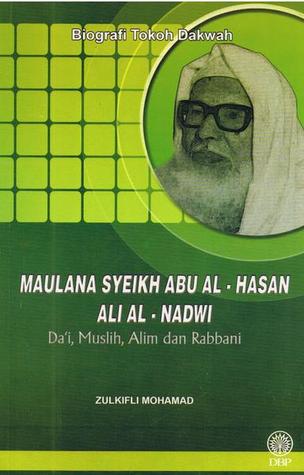 Biografi Tokoh Dakwah: Maulana Syeikh Abu Al-Hasan Ali Al-Nadwi