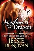 Sacrificed to the Dragon (Stonefire Dragons #1)