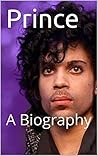 Prince: A Biography