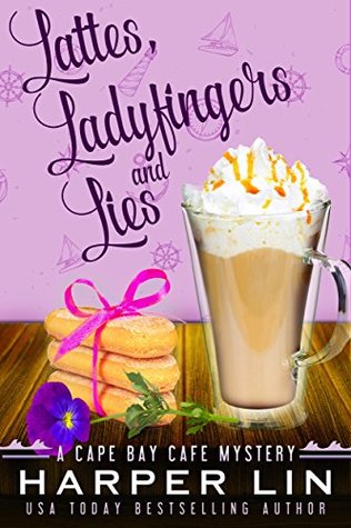 Lattes, Ladyfingers, and Lies (Cape Bay Cafe Mystery, #4)