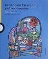 El Dedo de Estefania y Otros Cuentos by Irene Vasco