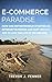 Ecommerce Paradise: Quit Your 9-5 and Live The Life Of Your Dreams