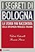 I segreti di Bologna: La ve...