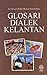 Glosari Dialek Kelantan