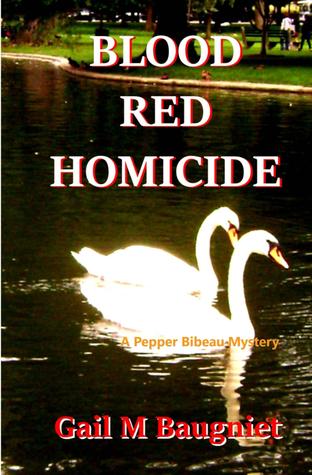 Blood Red Homicide (Pepper Bibeau Mysteries, #5)