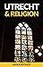 Utrecht & Religion