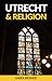 Utrecht & Religion