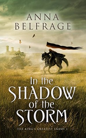 In the Shadow of the Storm (The King's Greatest Enemy #1)