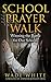 SCHOOL PRAYER WALK by Wade White SCHOOL PRAYER WALK by Wade White