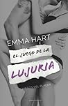 El juego de la lujuria by Emma Hart