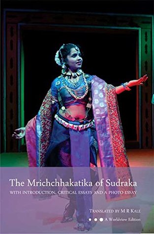 The Mrichchhakatika of Sudraka: With Introduction, Critical Essays and a Photo Essay (Paperback)