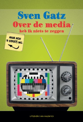 Over de media heb ik niets te zeggen