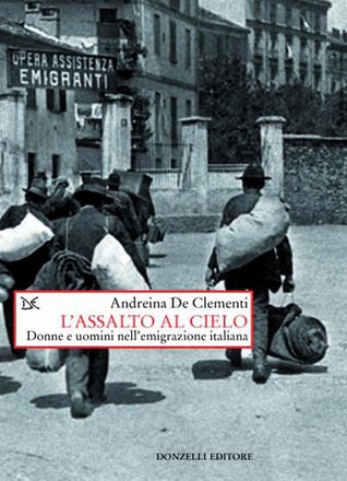 L'assalto al cielo: Donne e uomini nell'emigrazione italiana