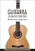 Guitarra en un dos por tres: Método de autoenseñanza (Spanish Edition)