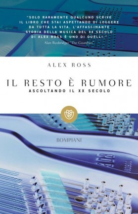 Il resto è rumore. Ascoltando il XX secolo