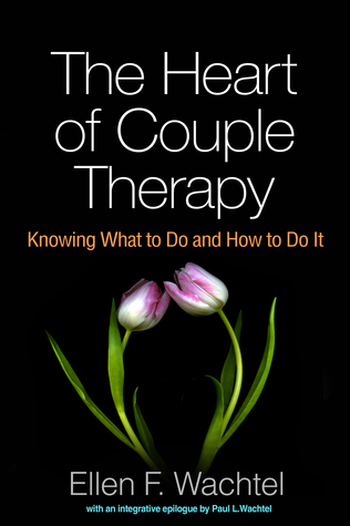 The Heart of Couple Therapy: Knowing What to Do and How to Do It (Hardcover)