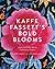Bold Blooms by Kaffe Fassett