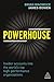 Powerhouse: Insider Accounts into the World's Top High-performance Organizations
