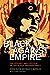 Black Against Empire by Joshua Bloom