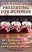Canning and Preserving for Beginners: 30+ Delicious Small Jam, Jelly, Preserve and Conserve Recipes: (Home Canning Books, Canning Recipes for Beginners, Canning Guide, Preserving Food, Food Storage)