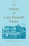 A History of Cape Elizabeth, Maine A History of Cape Elizabeth, Maine