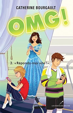 «Réponds-moi vite!» (OMG!, #3)
