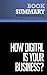 Summary: How Digital is Your Business ?: Review and Analysis of Slywotzky and Morrison's Book
