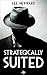 Strategically Suited: Your Secret Edge to Grow Sales and Get New Clients