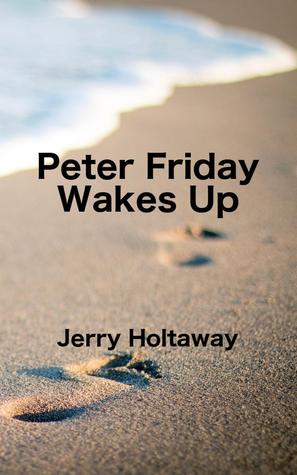 Peter Friday Wakes Up