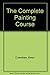 The Complete Painting Course