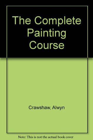 The Complete Painting Course (Hardcover)