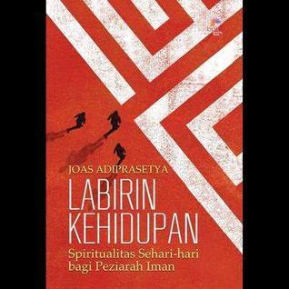 Labirin Kehidupan: Spiritualitas Sehari-hari bagi Peziarah Iman