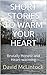 SHORT STORIES TO WARM YOUR HEART: Brutally Honest and Heart-warming