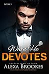 When He DEVOTES