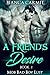 A Friend’s Desire (Mob Bad Boy Lust, #2)