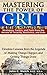 Mastering the Power of Grit by Johnny  Welch