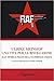 Ulrike Meinhof. Una vita per la rivoluzione. R.A.F. Teoria e prassi della guerriglia urbana