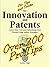 Pro Tips and Tricks for Innovation and Patents: Lower Your Cost and Turbocharge Your Patents Using Insider Strategies