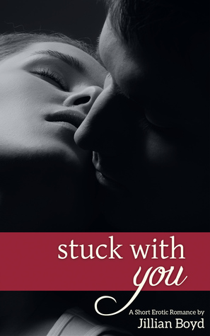Stuck With You: A Short Erotic Romance