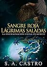 Sangre Roja Lágrimas Saladas: La discriminación china en México (Spanish Edition)