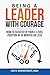 Being A Leader With Courage: How To Succeed In Your C-Level Position In 18 Months Or Less