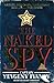 The Naked Spy by Yevgeny Ivanov