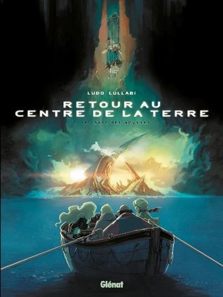 Retour au centre de la Terre - Tome 01: Le chant des abysses (French Edition)