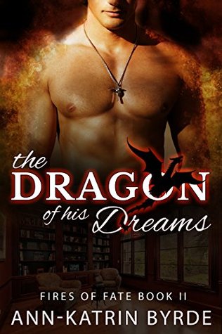 The Dragon of His Dreams (Fires of Fate, #2)